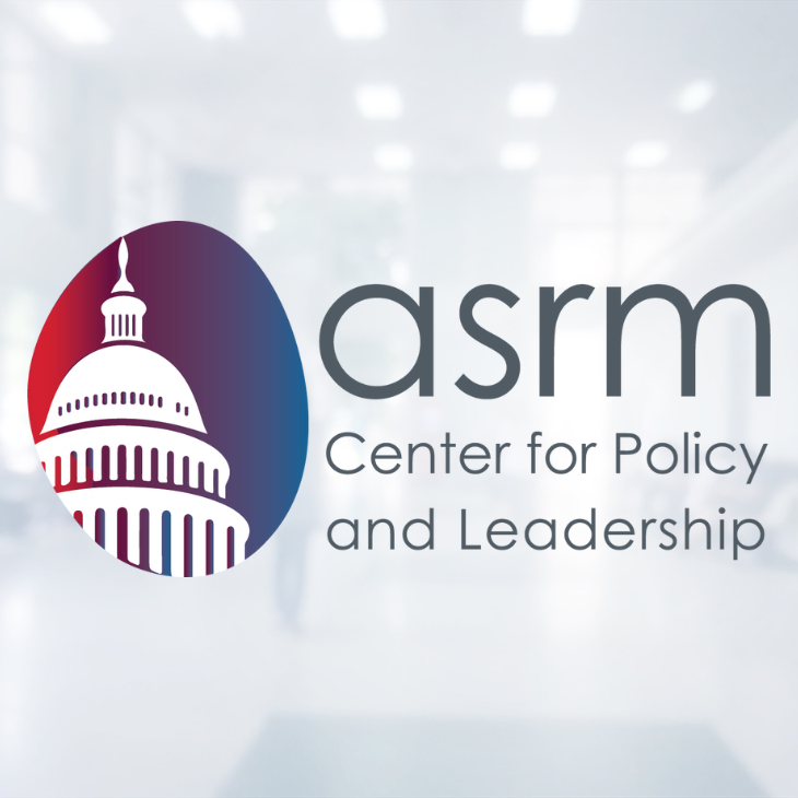 ASRM Center for Policy and Leadership