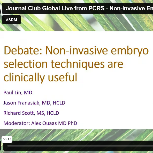 JOURNAL CLUB GLOBAL LIVE FROM PCRS - NON-INVASIVE EMBRYO SELECTION TECHNIQUES teaser