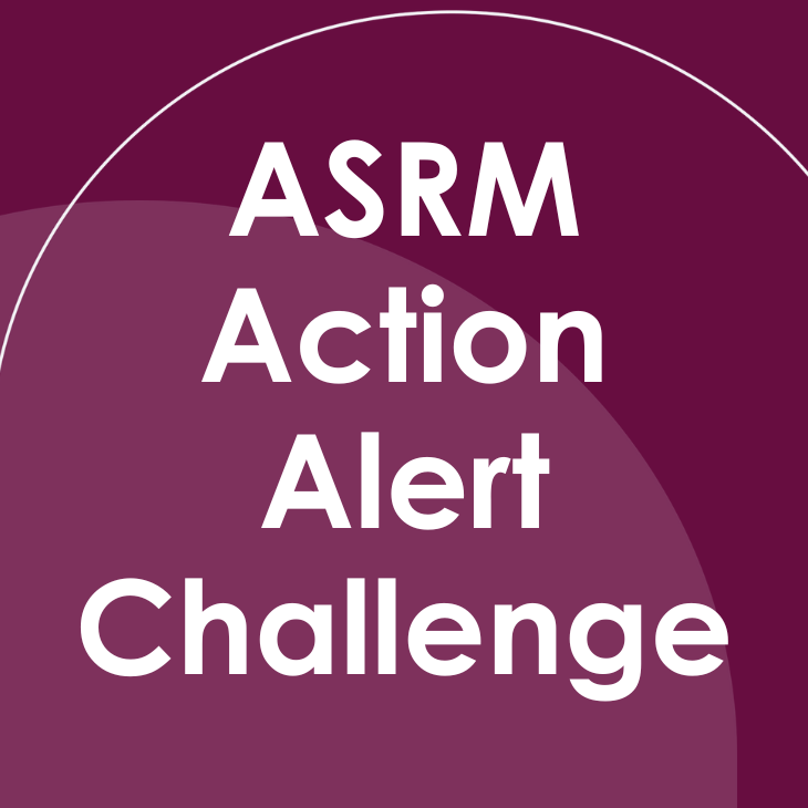 ASRM Action Alert Challenge