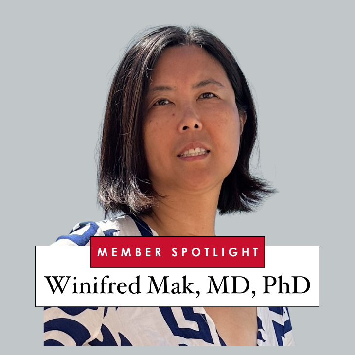 Member Spotlight: Winifred Mak, MD, PhD